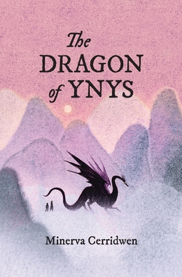 Book cover of The Dragon of Ynys by Minerva Cerridwen